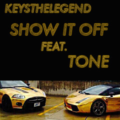 SHOW IT OFF FEAT. TONE