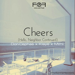 Cheers(Hello, Neighbor Continued)- Don Cephas X Klaye X Mimi @FOFcollective
