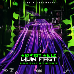 Midwest Millz - "Livin' Fast" (Produced By StakzDaProducer)