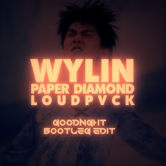 Loudpvck- WYLIN( GOODNGHT bootleg edit)