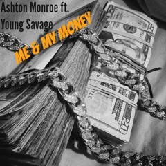 Cashmir formally known as Ashton Monroe Feat Young Savage Me & My Money