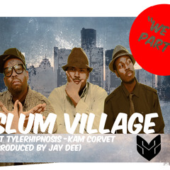 Slum Village ft Tylerhipnosis and Kam Corvet “We On" PART 2 (remix) (Produced by Jay Dee)