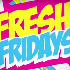 Fresh Fridays