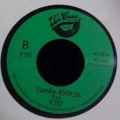 F2D (Funky 2 Death) - Funky 45th St.