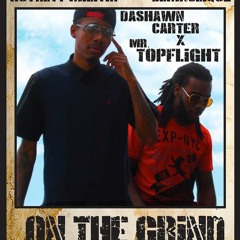 Mr.TopFlight X Dashawn Carter - On The Grind