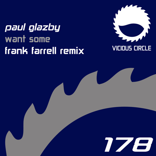 Paul Glazby - Want Some (Frank Farrell Remix) [Vicious Circle]