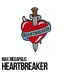 Max Megapolis - Heartbreaker