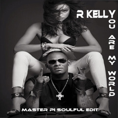 R Kelly - You Are My World - MasterPI Soulful Edit