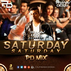 Saturday Saturday (PD Mix)- DJ PRANAV DESAI
