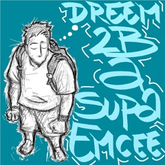 Dreem 2B A Supa Emcee ft. Clev Speech (prod. by John Weighn)