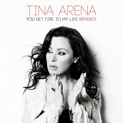 Tina Arena - You Set Fire to My Life (Remixes)