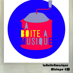 Mixtape #20 LaBoiteAmusique