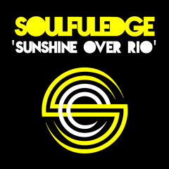 Soulfuledge - Sunshine Over Rio (Soulfuledge Recordings)