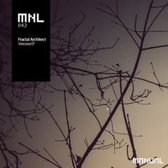 [MNL042] Fractal Architect - Overcome EP