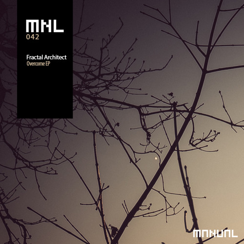 [MNL042] Fractal Architect - Overcome EP