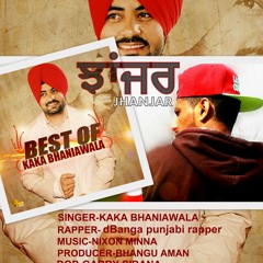 Jhanjhar Kaka Bhainiawala Msic Nixon Minna Rapper DBanga