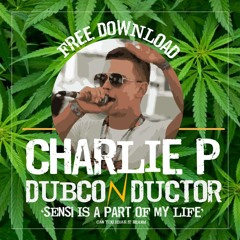 Dubconductor Is A Part Of My Life - Charlie P Dubplate **Free Download**