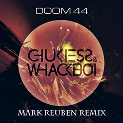 Chukiess & Whackboi - Doom 44 (Mark Reuben Remix)
