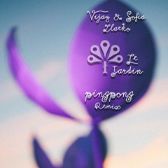 Pingpong Remix // Vijay & Sofia Zlatko - Le Jardin