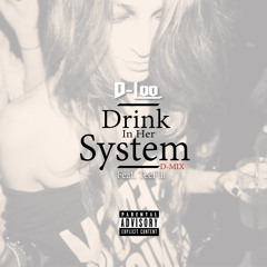 Drink In Her System (Feat. TeeFlii) D-Mix (Remix)