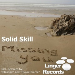 Solid Skill - Missing You (Etasonic Radio Edit) SOUNDCLOUD PREVIEW
