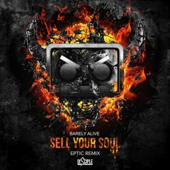 Barely Alive - Sell Your Soul ft. Jeff Sontag (Eptic Remix)