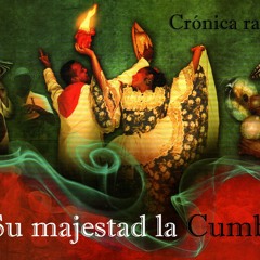 Crónica, Su Majestad La Cumbia.