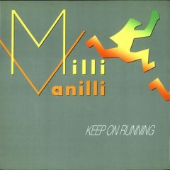 Stream Milli Vanilli - Keep On Running (Frankyboy Bootleg) (Preview) by  Ráti Ádám (Mr. Rat) | Listen online for free on SoundCloud