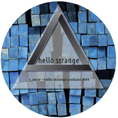 s_ence - hello strange podcast #64 [ live set ]