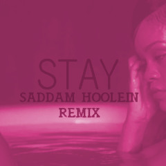 Rihanna x Mikky Ekko - Stay (SADDAM HOOLEIN RMX)
