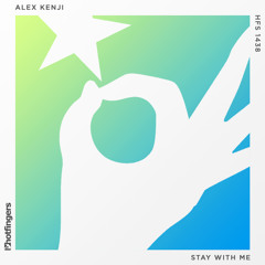 Alex Kenji - Stay With Me (original Mix) [Hotfingers]