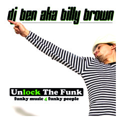 Dj Ben Aka Billy Brown - Unlock The Funk 2010