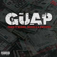 Fano - Guap Ft.  Nerro, Nevielg & KM (SFB) (Prod.By Deibytunes)