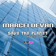 MarcelDeVan -  Save The Planet [ In The - City - Mix ]