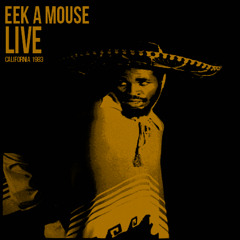 Eek-A-Mouse Live @ California 1983