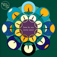 Bombay Bicycle Club - Home By Now (Nicita Remix)