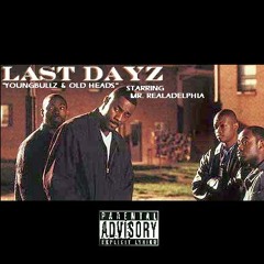 Mr Realadelphia - Last Dayz "YoungBullz & Old Headz"