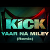 Devil-Yaar Naa Miley | Official Remix by Yo Yo Honey Singh | a gift to Salman Bhai | Kick - REMIX
