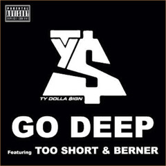 Ty Dolla $ign Ft. Too Short & Berner - Go Deep