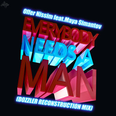 EVERYBODY NEEDS A MAN (DOZZLER RECONSTRUCTION MIX) - MAYA SIMANTOV