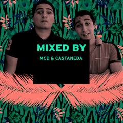 MIXED BY MCD & CASTANEDA