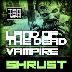 Shrust - Land of the Dead (Ten Ton Beats)