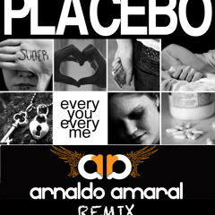 Placebo - Every You Every Me (Arnaldo Amaral Remix)