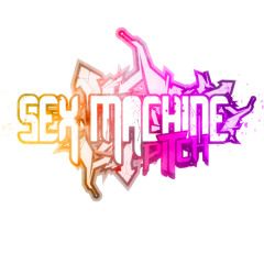 Sex Machine PITCH MADATTAK