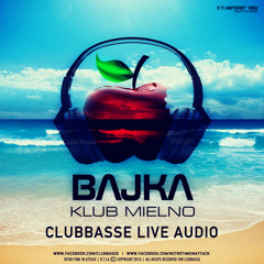 Clubbasse - Bajka Club Mielno [23.07.2014]