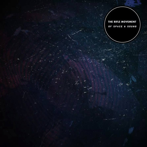 The Rifle Movement - Of Space & Sound - Fuzzland Records