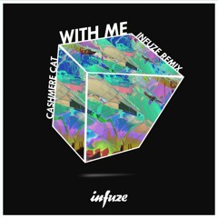 Cashmere Cat - With Me (Infuze Remix) [Thissongissick.com Premiere] [Free Download]