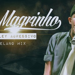 Mc Magrinho - Medley Agressivo [ Delano Mix ]