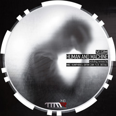 Vegim - Human And Machine (Mike Humphries Remix)