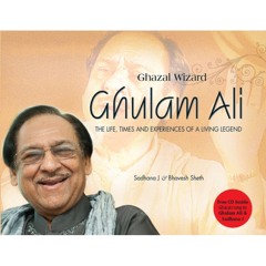 Mehfil Mein Baar Baar..Ustad Ghulam Ali